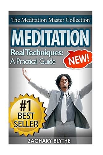 Meditation Real Techniques to Relieve Stress, Improve Sleep and Achieve Happiness