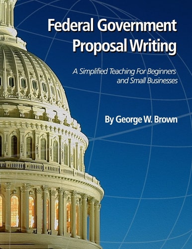 Federal Government Proposal Writing Learn Federal Proposal Writing from Ground Zero