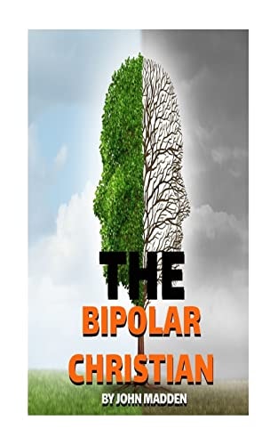 The Bipolar Christian The Crucified and Resurrected Method