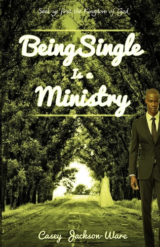 Being Single Is a Ministry Seek Ye First the Kingdom of God