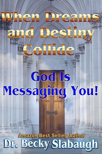 When Dreams and Destiny Collide God Is Messaging You!