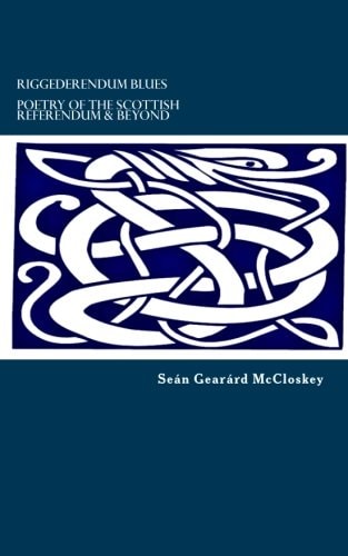 Riggederendum Blues Poetry of the Scottish Referendum and Beyond ...