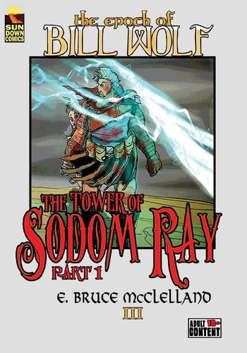 The Epoch of Bill Wolf III The Tower of Sodom Ray (part 1)