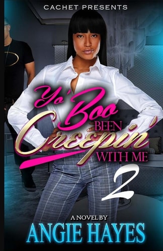Yo' Boo Been Creepin' with Me 2 The Secret Is Out