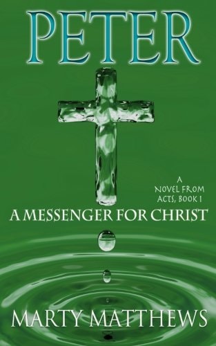 Peter A Messenger For Christ: A Novel from ACTS, Book 1