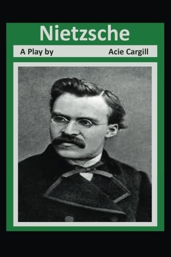 Nietzsche A Play