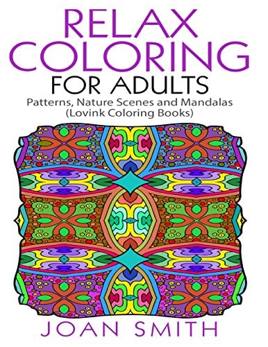 Relax Coloring For Adults Patterns, Nature Scenes and Mandalas Lovink Coloring Books