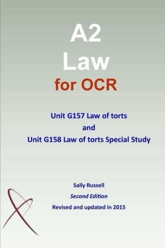 A2 Law for OCR Unit G157 Law of Torts and Unit G158 Law of Torts Special Study