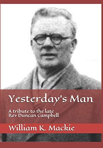 Yesterday's Man A Tribute to the Late Rev Duncan Campbell