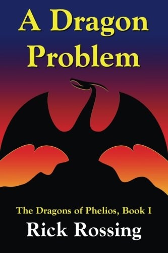 A Dragon Problem The Dragons of Phelios, Book I