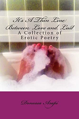 It's a Thin Line Between Love and Lust A Collection of Erotic Poetry