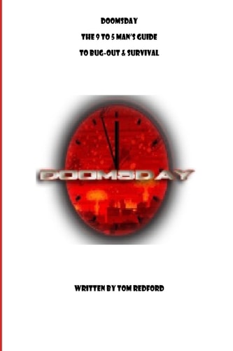 Doomsday The 9 to 5 Man's Guide to Bug-Out and Survival