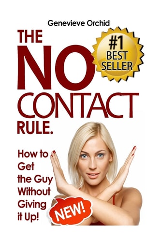 No Contact Rule How to Get the Guy Without Giving It Up