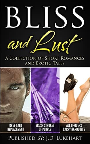 Bliss and Lust A Collection of Short Romances and Erotic Tales