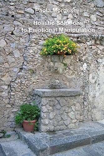 Holistic Solutions to Emotional Manipulation
