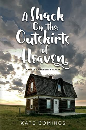 A Shack On the Outskirts of Heaven