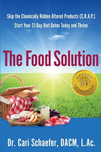 The Food Solution Skip The Chemically Ridden Altered Products (C.R.A.P.). Start Your 21-Day Diet Detox Today and Thrive