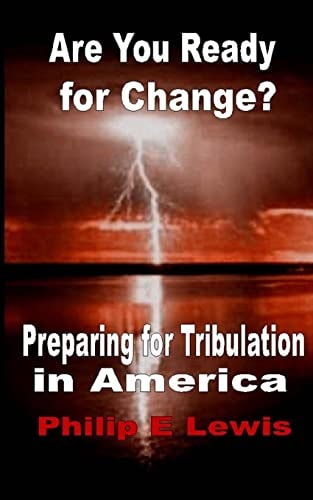 Are You Ready for Change? - Preparing for Tribulation in America