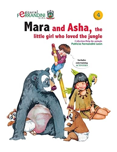 Mara and Asha, the Little Girl Who Loved the Jungle Volume 4 Help the Animals Collection