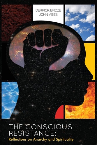The Conscious Resistance Reflections On Anarchy And Spirituality