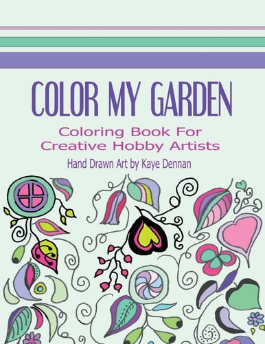Color My Garden Coloring Book For Adult Hobbiests