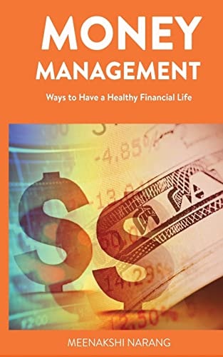 Money Management Ways to Have a Healthy Financial Life