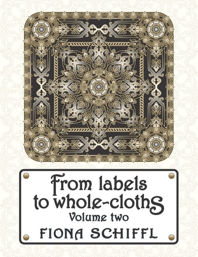 From Labels to Whole-Cloths Volume Two