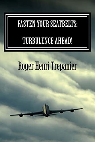 Fasten Your Seatbelts Turbulence Ahead!