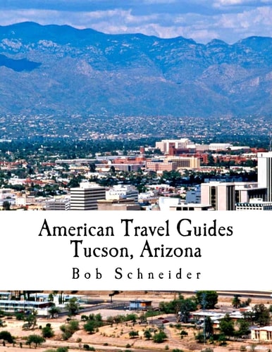 American Travel Guide Tucson, Arizona