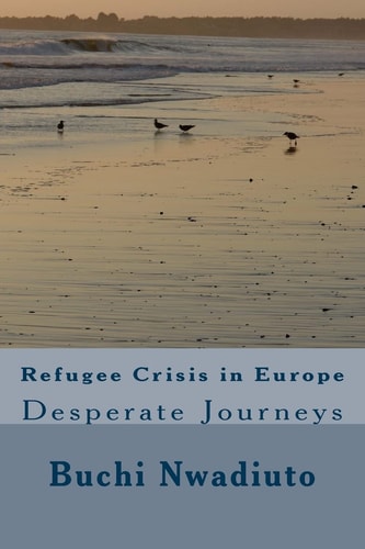 Refugee Crisis in Europe Desperate Journeys
