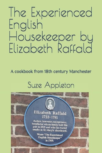 The Experienced English Housekeeper by Elizabeth Raffald