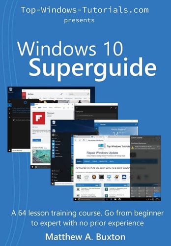 Windows 10 Superguide Beginner to Expert with No Prior Experience