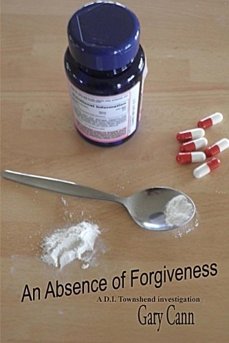 An Absence Of Forgiveness (A DI Townshend Investigation)
