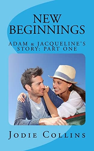 New Beginnings Adam and Jacqueline's Story: Part One