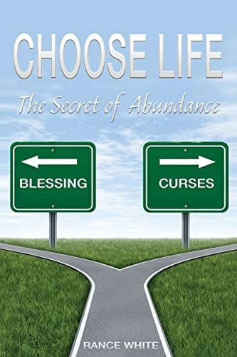 Choose Life The Secret of Abundance