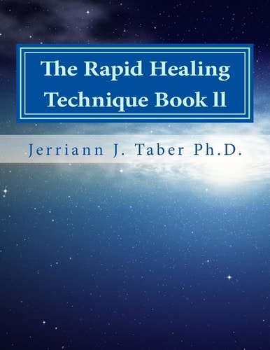 The Rapid Healing Technique Book Ll A Guide To Becoming Your Higher Self