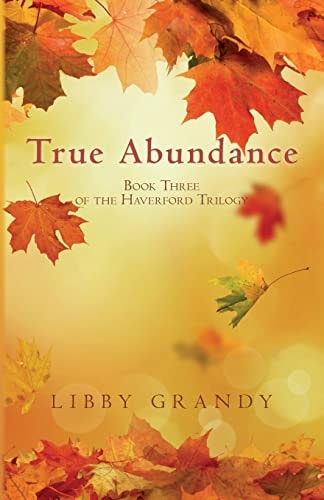 True Abundance Book Three of the Haverford Trilogy