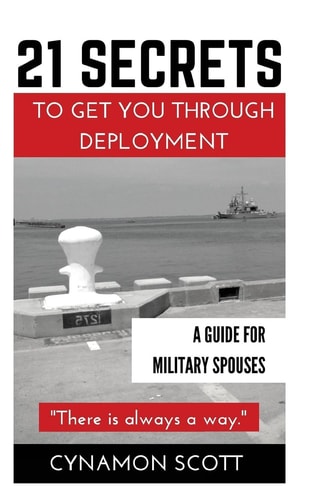 21 Secrets to Get You Through Deployment A Guide for Military Spouses
