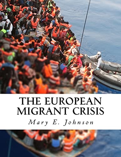 The European Migrant Crisis Unprecedented Displacement on an International Scale