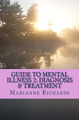 Guide to Mental Illness: Volume 2 Diagnosis and Treatment