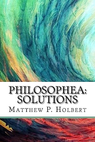 Philosophea: Solutions Metaphysics: a Complex Perspective and the Alchemical Renaissance: an Alternative Paradigm and Making the Shift