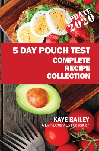 5 Day Pouch Test Complete Recipe Collection Find Your Weight Loss Surgery Tool in Five Focused Days.