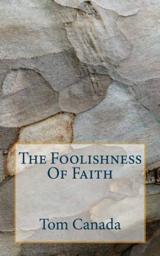The Foolishness Of Faith
