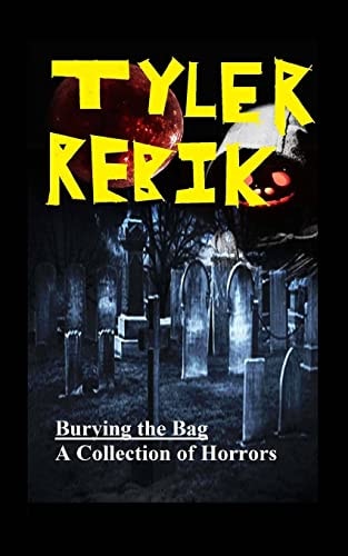 Burying the Bag A Collection of Horrors