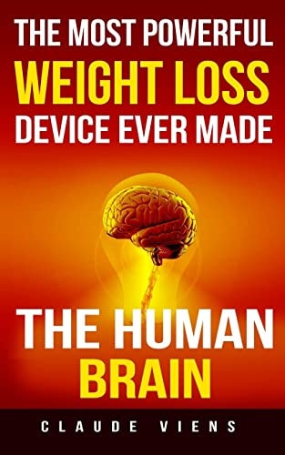 The Most Powerful Weight Loss Device Ever Made The Human Brain
