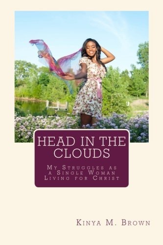 Head in the Clouds My Struggles As a Single Woman Living for Christ