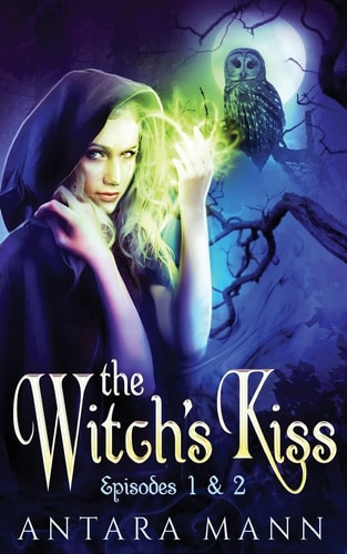 The Witch's Kiss The Everlasting Battle Between the Dark and the Light Side (Episodes 1&2)