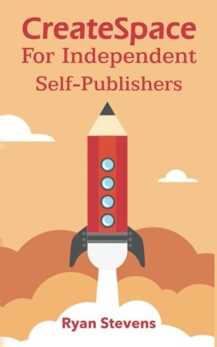 CreateSpace For Independent Self-Publishers