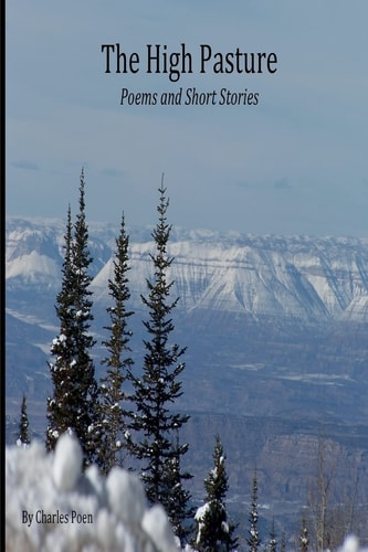 The High Pasture Poems and Short Stories