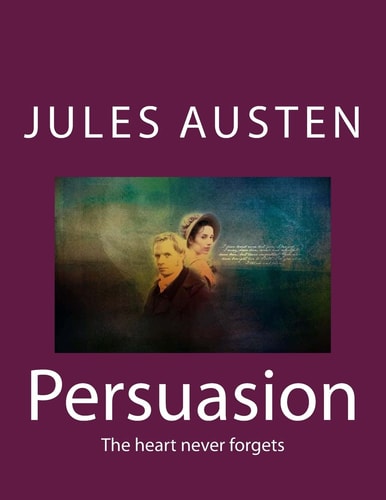 Persuasion The Heart Never Forgets